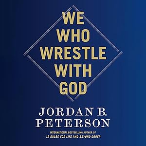 We Who Wrestle with God: Perceptions of the Divine