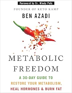 Metabolic Freedom: A 30-Day Guide to Restore Your Metabolism, Heal Hormones & Burn Fat by Ben Azadi