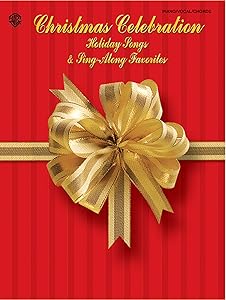 Christmas Celebration -- Holiday Songs & Sing-Along Favorites: Piano/Vocal/Chords