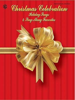 Christmas Celebration -- Holiday Songs & Sing-Along Favorites: Piano/Vocal/Chords