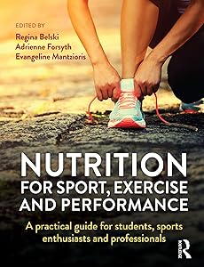 Nutrition for Sport, Exercise and Performance: A practical guide for students, sports enthusiasts and professionals by Adrienne Forsyth