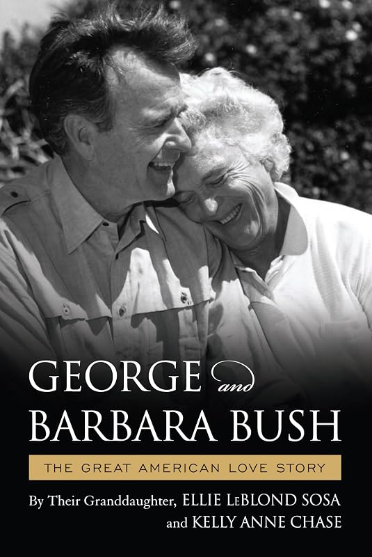 George & Barbara Bush: A Great American Love Story by Ellie LeBlond Sosa