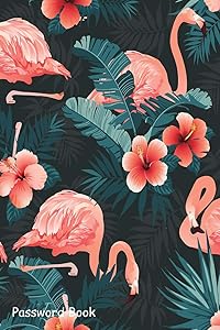 Password Book: Include Alphabetical Index With Beautiful Flamingo Bird Tropical Flowers Background