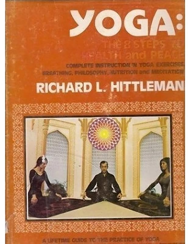 Yoga: The 8 steps to health and peace by Richard L Hittleman