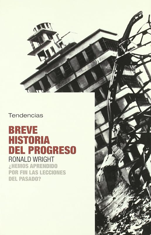 Breve historia del progreso (Spanish Edition) by Ronald Wright