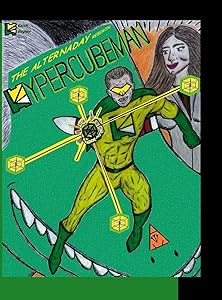 Hypercubeman: The Alternaday Rebirth by Keith Bagley