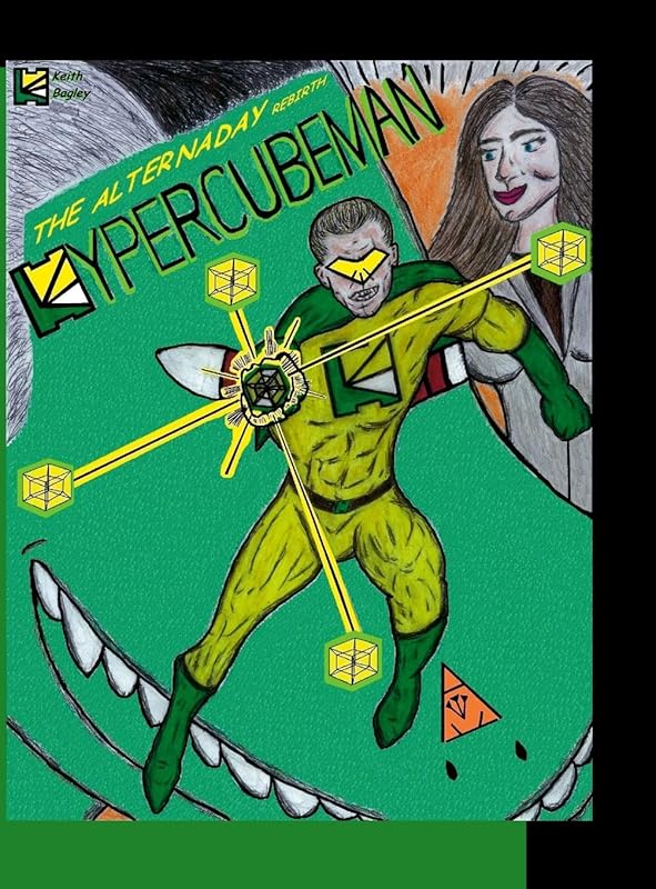 Hypercubeman: The Alternaday Rebirth by Keith Bagley