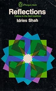 Reflections: Fables in the Sufi Tradition by Idries Shah