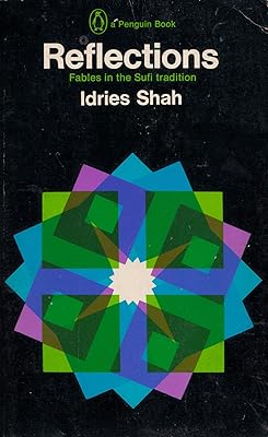 Reflections: Fables in the Sufi Tradition