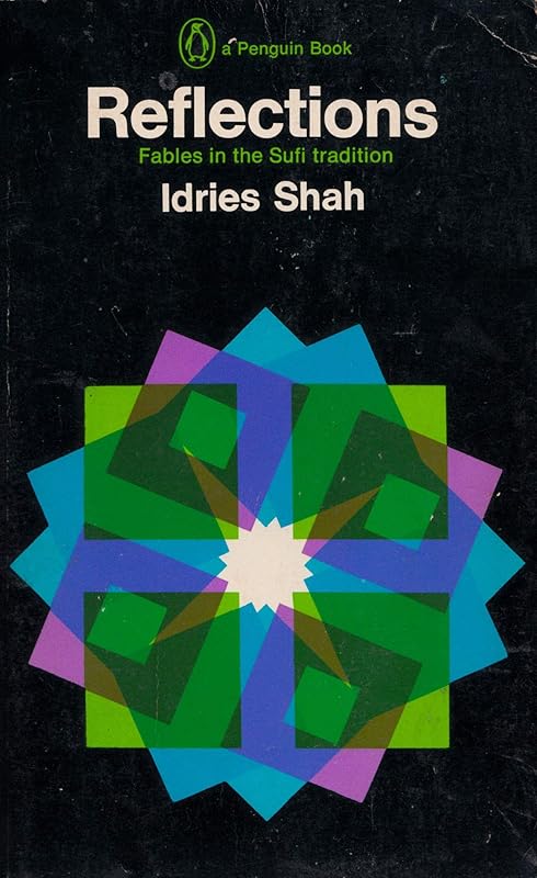 Reflections: Fables in the Sufi Tradition by Idries Shah