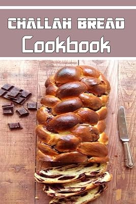 Challah Bread cookbook: wonderful Blank Lined Gift cookbook For Challah Bread it will be the perfect Gift Idea for Challah Bread Lovers.