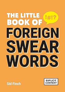The Little Book of Foreign Swear Words by Sid Finch