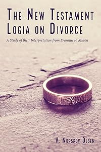 The New Testament Logia on Divorce by V Norskov Olsen