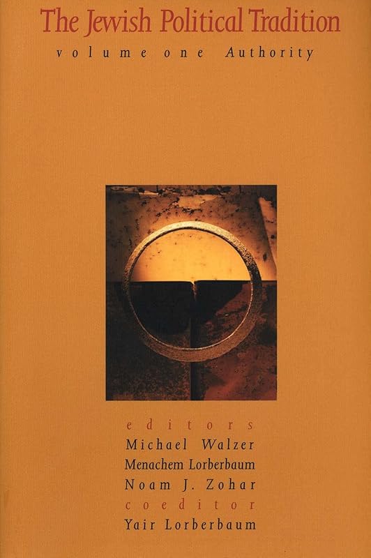 The Jewish Political Tradition Volume I: Authority by Michael Walzer