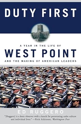 Duty First: A Year in the Life of West Point and the Making of American Leaders
