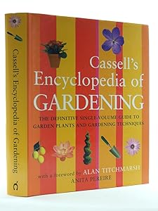 The Cassell Encyclopedia of Gardening: The Definitive Single-volume Guide to Garden Plants & Gardening Techniques by Anita Pereire