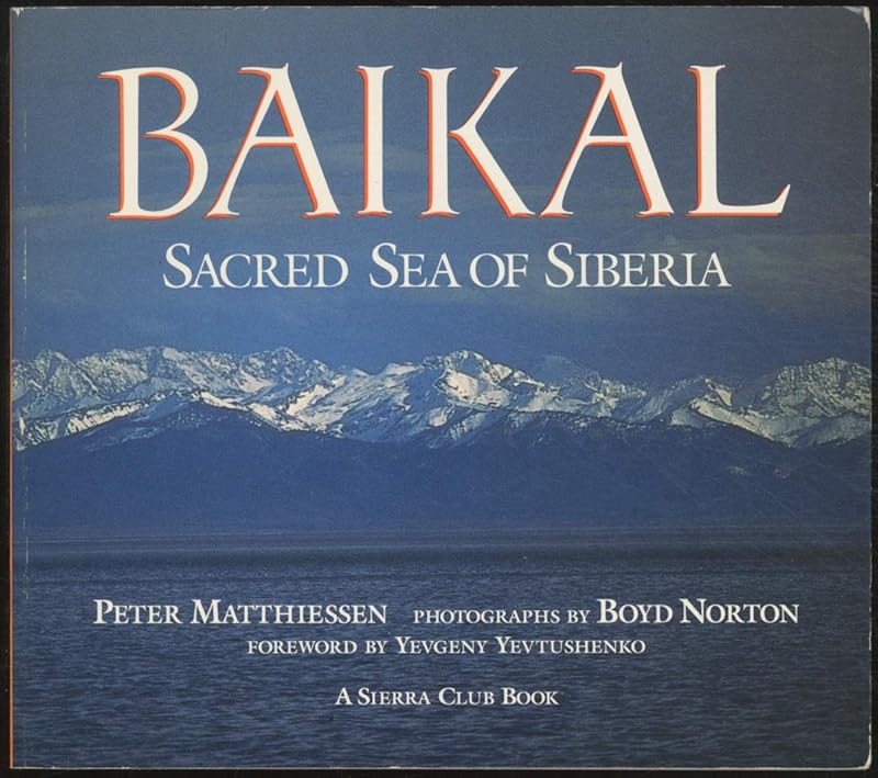 Baikal: Sacred Sea of Siberia by Peter Matthiessen