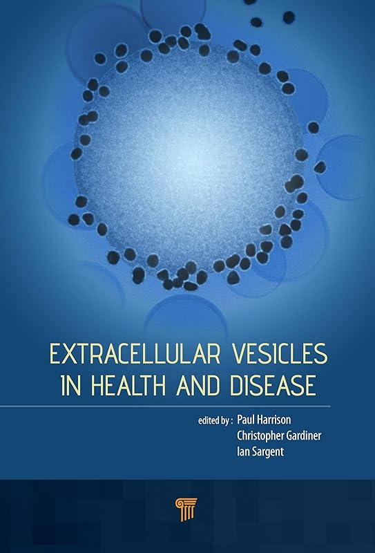 Extracellular Vesicles in Health and Disease by Paul Harrison
