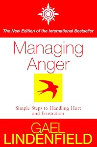 Managing Anger: Simple Steps to Dealing with Frustration and Threat by Gael Lindenfield
