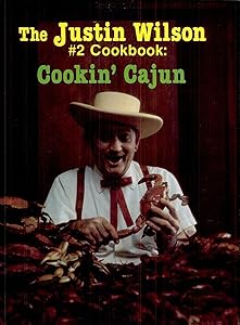 The Justin Wilson #2 Cookbook: Cookin' Cajun by Justin Wilson
