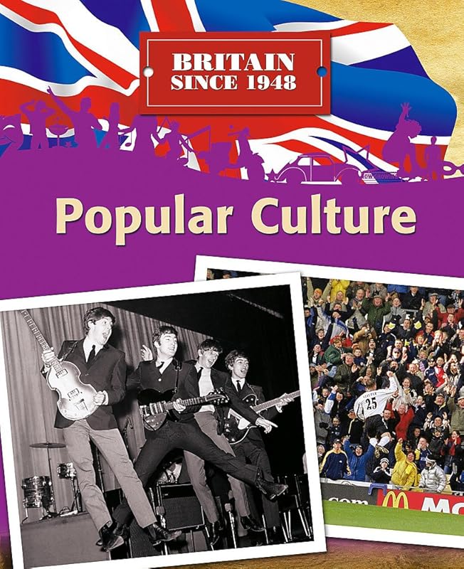 Popular Culture (Britain Since 1948) by Stewart Ross
