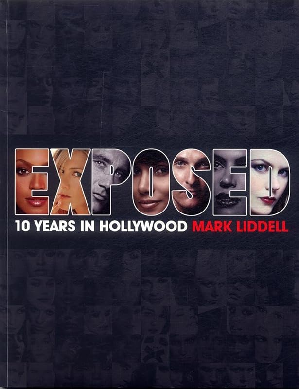EXPOSED: 10 Years in Hollywood by Mark Liddell