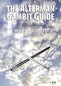 Alterman Gambit Guide: White Gambits (The Alterman Gambit Guide) by Boris Alterman
