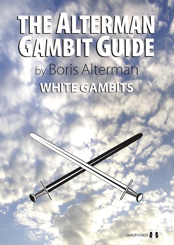 Alterman Gambit Guide: White Gambits (The Alterman Gambit Guide) by Boris Alterman