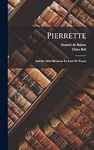 Pierrette: And the Abbé Birotteau (Le Curé De Tours)
