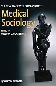 The New Blackwell Companion to Medical Sociology