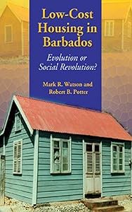 Low-Cost Housing in Barbados: Evolution or Social Revolution?