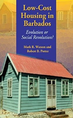 Low-Cost Housing in Barbados: Evolution or Social Revolution?