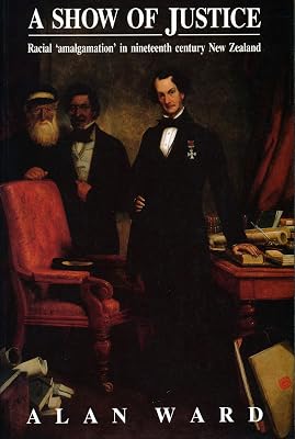 Show of Justice: Racial Amalgamation in Nineteenth Century New Zealand