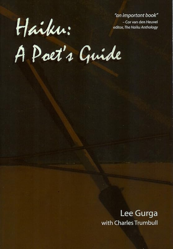 Haiku: A Poet's Guide by Lee Gurga