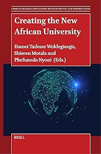 Creating the New African University (African Higher Education: Developments and Perspectives, 16)