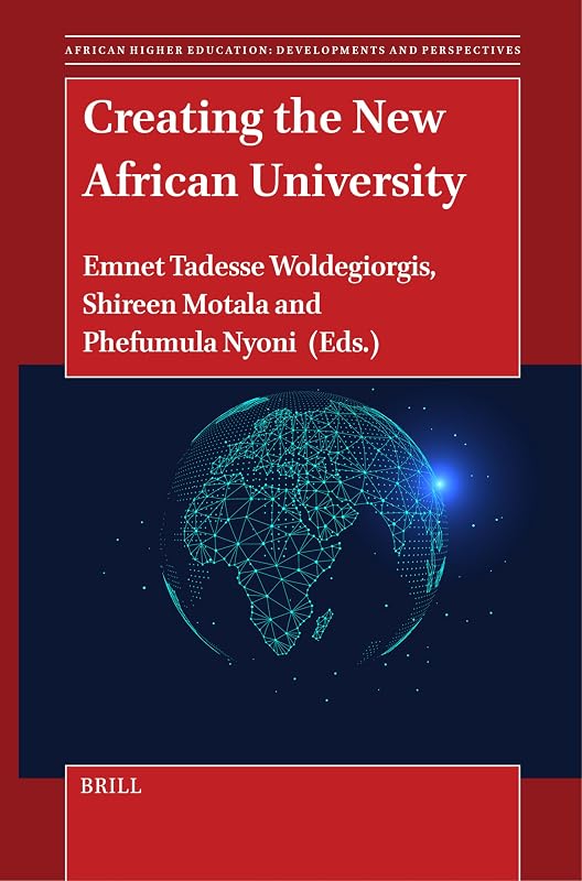 Creating the New African University (African Higher Education: Developments and Perspectives, 16) by Emnet Tadesse Woldegiorgis
