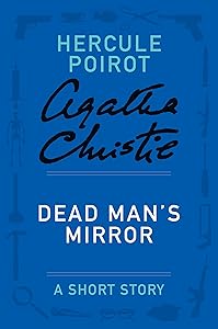 Dead Man's Mirror: A Hercule Poirot Story (Hercule Poirot Mysteries)