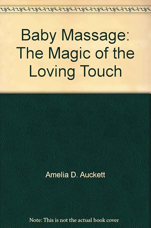 Baby Massage: The Magic of the Loving Touch by Rhyllis Plant