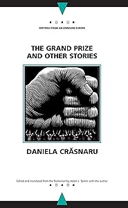 The Grand Prize and Other Stories (Writings From An Unbound Europe) by Daniela Crasnaru