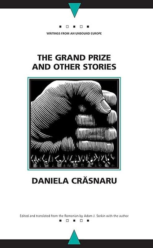 The Grand Prize and Other Stories (Writings From An Unbound Europe) by Daniela Crasnaru