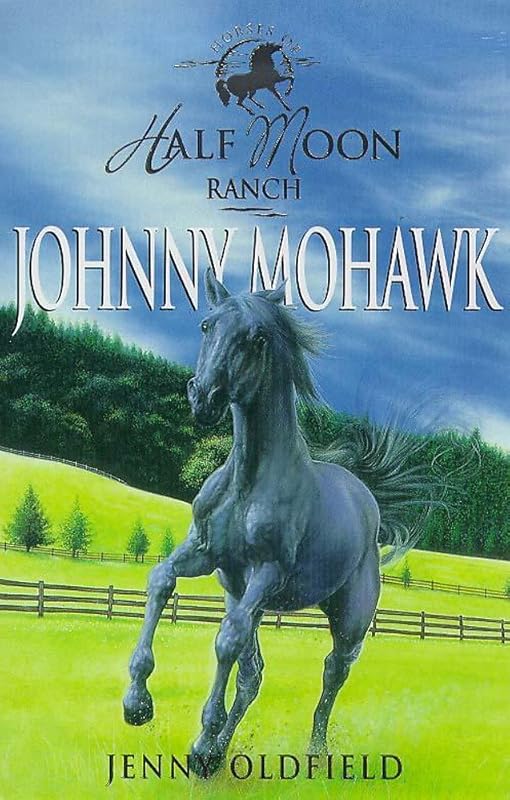Johnny Mohawk (Half Moon Ranch #4) by Jenny Oldfield
