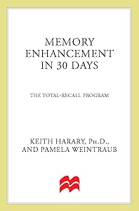Memory Enhancement in 30 Days: The Total-Recall Program (The 30-Day Higher Consciousness Series) by Keith Harary