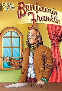 Benjamin Franklin (Graphic Biographies)