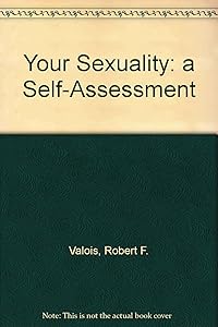 Your Sexuality: A Self-Assessment by Robert F. Valois