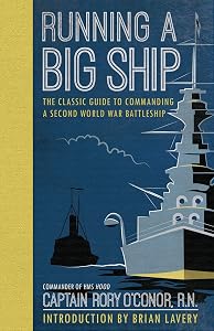 Running Big Ship: The Classic Guide to Mannaging aSecond World War Battleship by Estate of Rory O'Conor