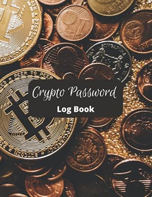 Crypto Password Logbook: Bitcoin / Ethereum / Dogecoin / All Cryptocurrencies Journal / Cryptos Investment Passwords For Coinbase, Robinhood , Webull, Kraken, Binance, Gemini, Blockchain And More