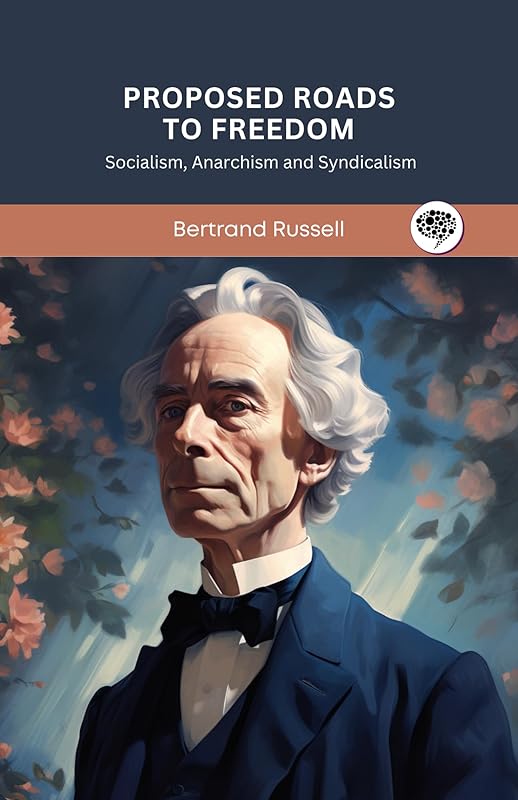 Proposed Roads to Freedom: Socialism, Anarchism and Syndicalism (Grapevine edition) by Mushirul Hasan