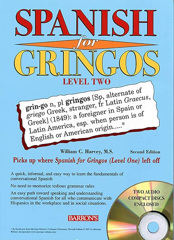 Spanish for Gringos Level Two with 2 Audio CDs (Barron's Foreign Language Guides) by William C. Harvey M.S.