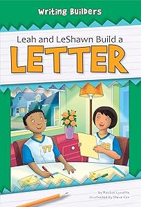 Leah and Leshawn Build a Letter (Writing Builders)