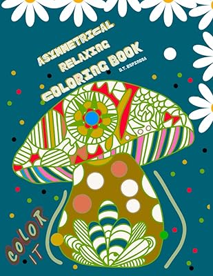 Asymmetrical Relaxing Coloring Book: Amazing Relaxation Coloring Book for Adults, 2022